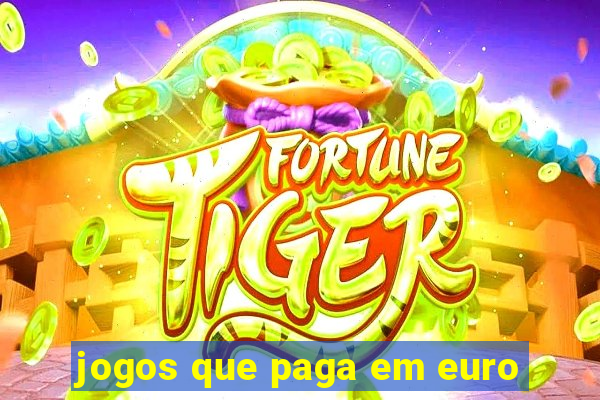 jogos que paga em euro